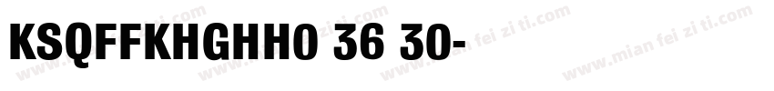 KSQFFKHGHH0 36 30字体转换